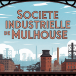 Vue de la société industrielle de Mulhouse à l'époque industrielle